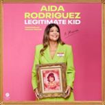 Legitimate Kid, Aida Rodriguez