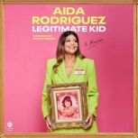 Legitimate Kid, Aida Rodriguez