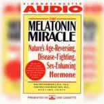 The Melatonin Miracle Nature's Disease-Fighting, Sex-Enhancing, Age-Reversing Hormone, Walter Pierpaoli