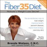 The Fiber35 Diet Nature's Weight Loss Secret, Brenda Watson