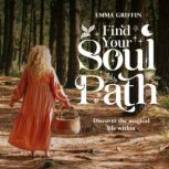Find Your Soul Path, Emma Griffin
