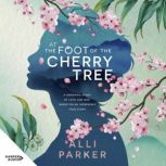 At The Foot Of The Cherry Tree, Alli Parker