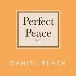 Perfect Peace, Daniel Black