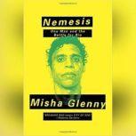 Nemesis, Misha Glenny