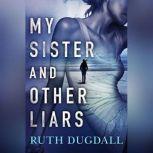 My Sister And Other Liars, Ruth Dugdall