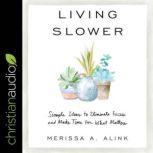 Living Slower, Merissa A. Alink