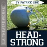 Headstrong, Patrick Link