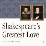 Shakespeares Greatest Love, David Medina