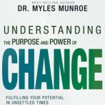 Understanding the Purpose and Power o..., Myles Monroe