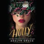 Holly A Belladonna Novella, Adalyn Grace
