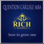 The Rich Mindset, Quentin Carlisle MBA