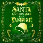 Santa Got Run Over by a Vampire, Carrie Pulkinen