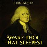 Awake Thou That Sleepest, John Wesley