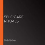 SelfCare Rituals, Sindhy Kashyap