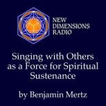 Singing with Others as a Force for Sp..., Benjamin Merz