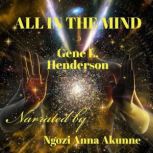 All in the Mind, Gene L. Henderson