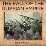 The Fall of the Russian Empire, Will Forrest