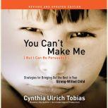 You Cant Make Me But I Can Be Persu..., Cynthia Tobias