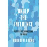 Under the Influence, Robert H. Frank