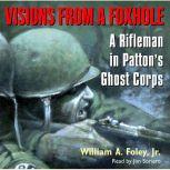 Visions From a Foxhole, William Foley