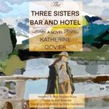 The Three Sisters Bar and Hotel, Katherine Govier