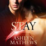Stay, Ashlyn Mathews