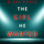 The Girl He Wanted A Paige King FBI ..., Blake Pierce