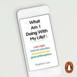 What Am I Doing with My Life?, Stephen Law