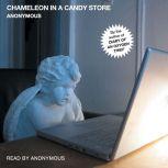 Chameleon in a Candy Store, Anonymous