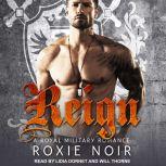 Reign A Royal Military Romance, Roxie Noir