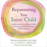 Reparenting Your Inner Child, Nicole Johnson