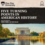Five Turning Points in American Histo..., Edward T. ODonnell