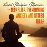 Guided Mindfulness Meditations for De..., Meditation Made Effortless