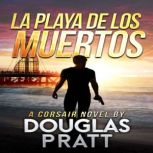 La Playa de los Muertos, Douglas Pratt