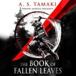 The Book of Fallen Leaves, A. S. Tamaki