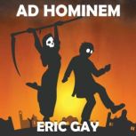 Ad Hominem, Eric Gay