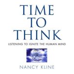 Time to Think, Nancy Kline