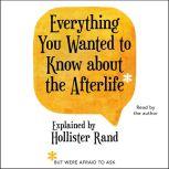 Everything You Wanted to Know About t..., Hollister Rand