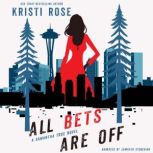 All Bets Are Off, Kristi Rose