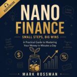 Nano Finance Small Steps, Big Wins, Mark Rossman
