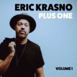 Eric Krasno Plus One, Vol. 1, Eric Krasno