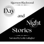 Day and Night Stories, Algernon Blackwood