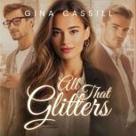 All That Glitters, Gina Cassill