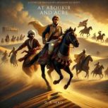 At Aboukir and Acre A Story of Napol..., G. A. Henty