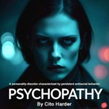 Psychopathy, Cito Harder