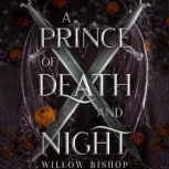 A Prince of Death and Night, Willow Bishop