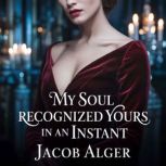 My soul recognized yours in an instan..., Jacob Alger