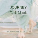 Journey With Monk, Thaminder Singh Anand