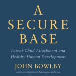 A Secure Base, John Bowlby