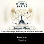 Summary of Atomic Habits An Easy  P..., American Classics